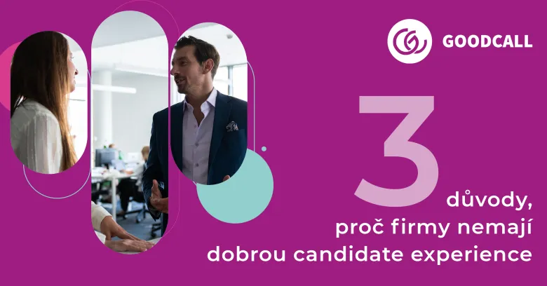 3 důvody, proč firmy nemají dobrou candidate experience